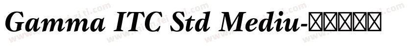 Gamma ITC Std Mediu字体转换